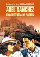 Abel Sanchez: Una historia de pasion