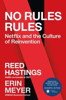 No Rules Rules. Netflix and the Culture of Reinvention
